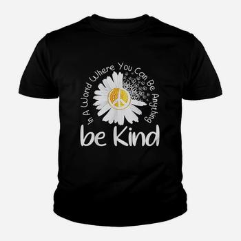 In A World Where You Can Be Anything Be Kind Peace Sign T-Shirt In A World Where You Can Be Anything Be Kind Peace Sign T-Shirt
