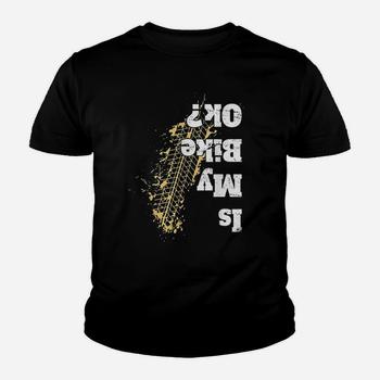 Is My Bike Ok ? T-Shirt Funny Vintage Biker Gift For Bikers Is My Bike Ok ? T-Shirt Funny Vintage Biker Gift For Bikers