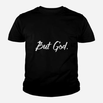 Sashi's But God. T-Shirt Sashi's But God. T-Shirt