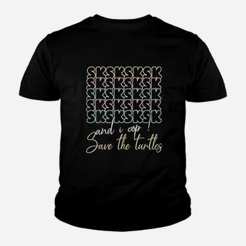 Sksksk And I Oop Save Turtles Meme Vintage Apparel Gift T-Shirt