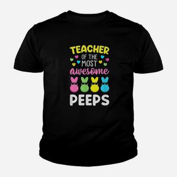 Teacher Of The Most Awesome Peeps Shirt Easter Bunny Eggs T-Shirt