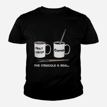 The Struggle Is Real Shirt: Frustrated Fine Artist T-Shirt