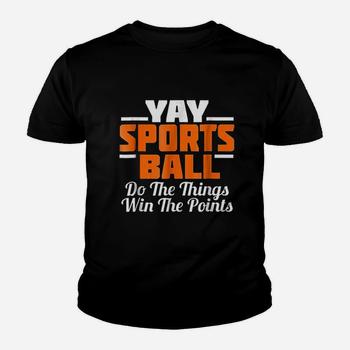 Yay Sports Ball Do The Thing T-Shirt Fan Football Soccer Tee Yay Sports Ball Do The Thing T-Shirt Fan Football Soccer Tee