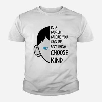 In A World Where You Can Be Anything Choose Kind Shirt