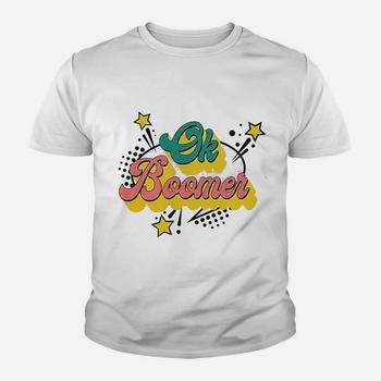 Funny Ok Boomer Okay Gen Z Millennials Generation Meme Joke T-Shirt Funny Ok Boomer Okay Gen Z Millennials Generation Meme Joke T-Shirt