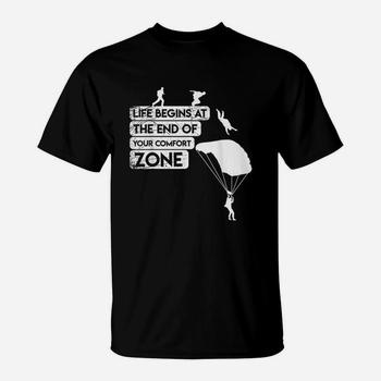 Life Begins End Of Comfort Zone Skydiving Parachute T-Shirt Life Begins End Of Comfort Zone Skydiving Parachute T-Shirt