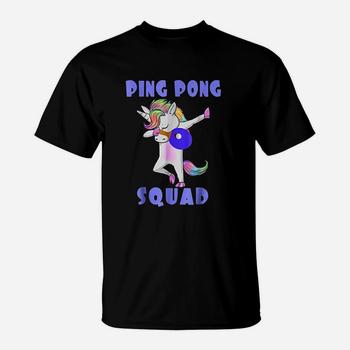 Ping Pong Squad Dabbing Unicorn Funny Table Tennis T-Shirt Ping Pong Squad Dabbing Unicorn Funny Table Tennis T-Shirt