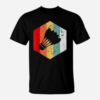 Vintage Retro Shuttlecock T-Shirt Funny Badminton Gift Vintage Retro Shuttlecock T-Shirt Funny Badminton Gift