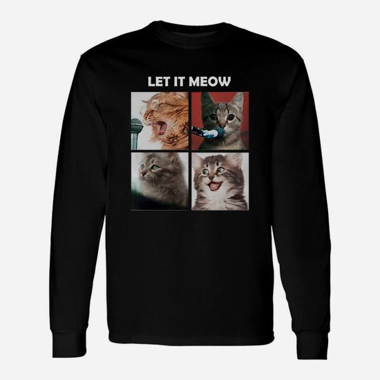 Cats, Let It Meow T-Shirt Cats, Let It Meow T-Shirt