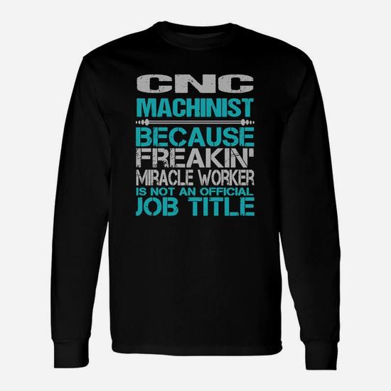Cnc Machinist Is Not An Official Job Title T Shirt Cnc Machinist Is Not An Official Job Title T Shirt
