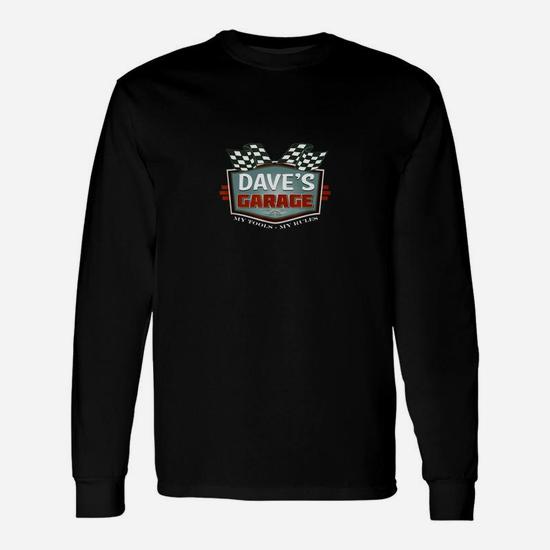 Dave s Garage T shirt Car Guy my Tools My Rules Long Sleeve T Shirt Seseable CA