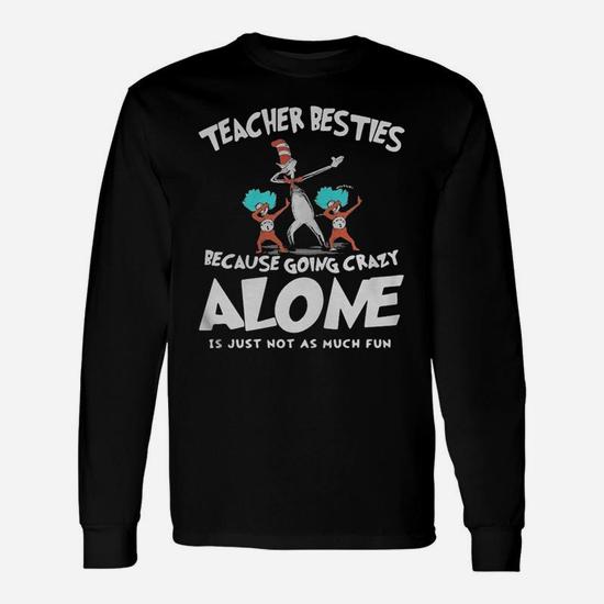 Teacher Besties Because Going Crazy Alone Is Not Fun T-Shirt Teacher Besties Because Going Crazy Alone Is Not Fun T-Shirt