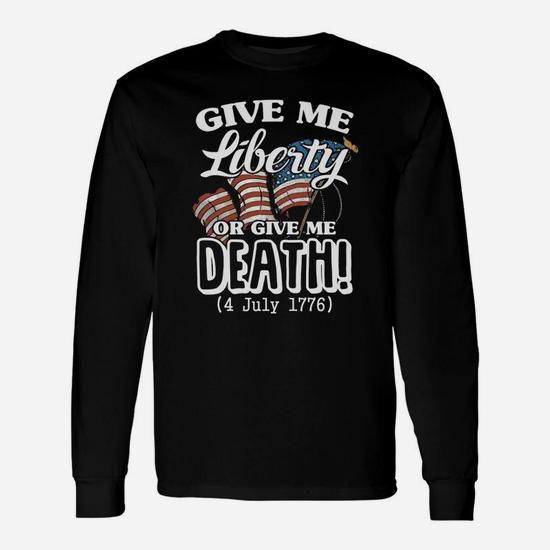 Give Me Liberty or Give Me Death Independence Day T-Shirt