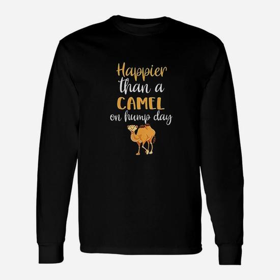 Happier Than A Camel On Hump Day Shirt
