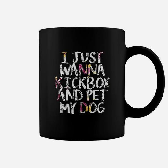 Funny Kickboxing Gift - I Just Wanna Kickbox And Pet My Dog