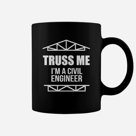 Truss Me I'm A Civil Engineer Pun Engineering Engineer Shirt Truss Me I'm A Civil Engineer Pun Engineering Engineer Shirt