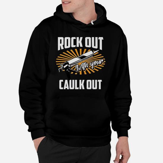 Funny Construction Gift Tee Rock Out With Your Caulk Out