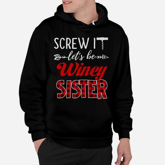 Screw It Lets Be Winey Sister sister presents Hoodie Seseable UK