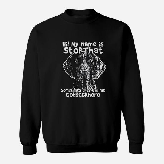Hi My Name Is StopThat Funny German Shorthair Pointer Shirt Hi My Name Is StopThat Funny German Shorthair Pointer Shirt