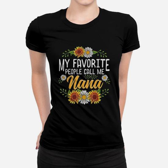 Nana Shirt Mother's Day Gift My Favorite People Call Me 