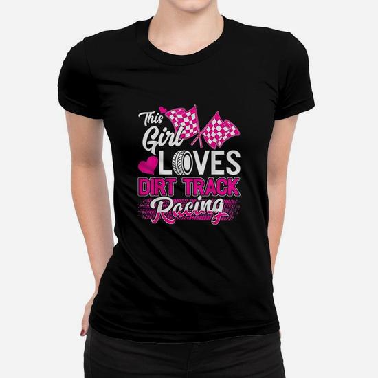 This Girl Loves Dirt Track Racing Funny T Shirt Fan Racer This Girl Loves Dirt Track Racing Funny T Shirt Fan Racer