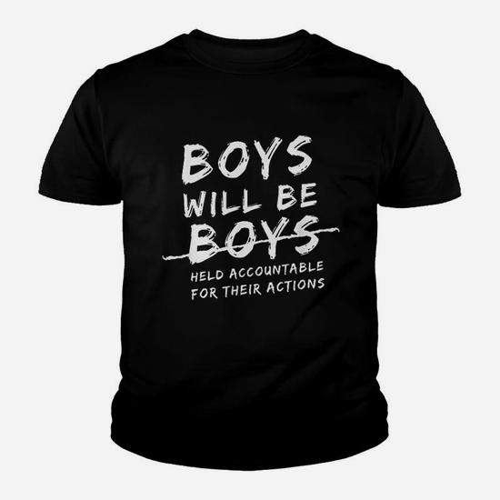 Boys Will Be Held Accountable For Their Actions T Shirt Boys Will Be Held Accountable For Their Actions T Shirt