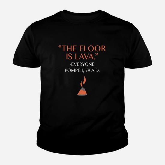 Funny The Floor Is Lava Tshirt For History Lovers & Teachers