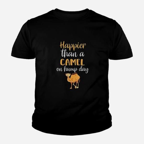 Happier Than A Camel On Hump Day Shirt