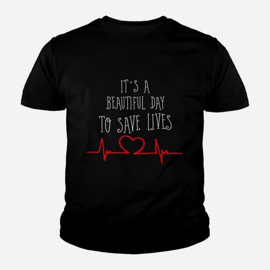 It's A Beautiful Day To Save Lives Nurse T Shirt It's A Beautiful Day To Save Lives Nurse T Shirt