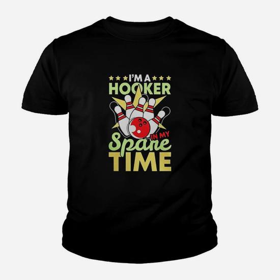 Funny I'm A Hooker In My Spare Time Bowling Pun T-Shirt Funny I'm A Hooker In My Spare Time Bowling Pun T-Shirt