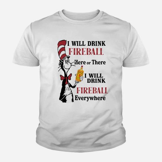 I-Will Drink-Fireball Here Or There T-Shirt I-Will Drink-Fireball Here Or There T-Shirt