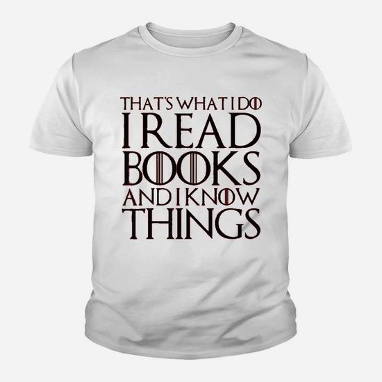 That's What I Do, I Read Books and I Know Things Kid T-Shirt