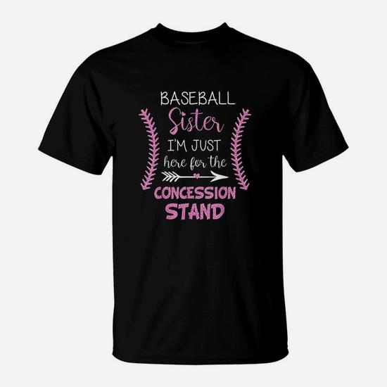 Baseball Sister Shirt I'm Just Here For The Concession Stand Baseball Sister Shirt I'm Just Here For The Concession Stand