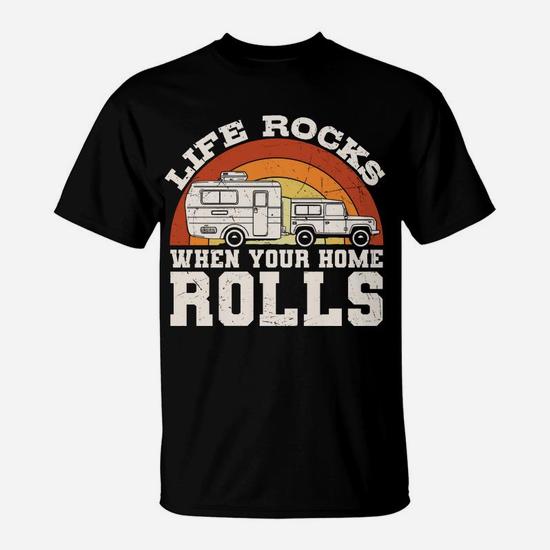 Life Rocks When Your Home Rolls Shirt Camper Van Life Tshirt Life Rocks When Your Home Rolls Shirt Camper Van Life Tshirt