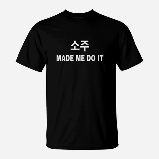 Soju Made Me Do It Shirt Funny Korean Language Hangul Tee