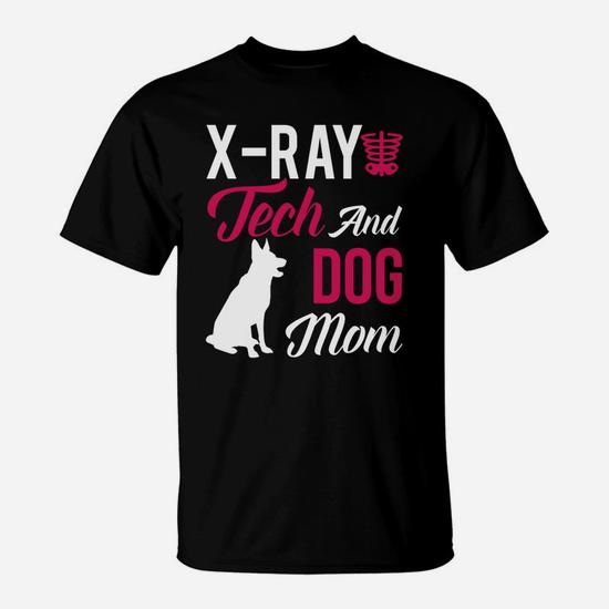 X-Ray Tech Shirt- X-Ray Tech And Dog Mom Shirt X-Ray Tech Shirt- X-Ray Tech And Dog Mom Shirt