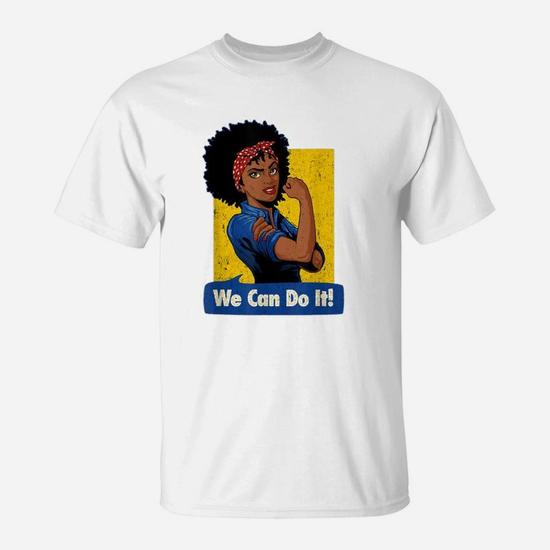 Proud Black Women 'We Can Do It' T-Shirt