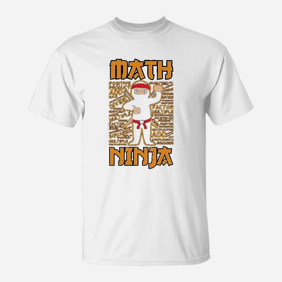Funny Math Ninja T-Shirt For Mathematics Teacher Student Funny Math Ninja T-Shirt For Mathematics Teacher Student