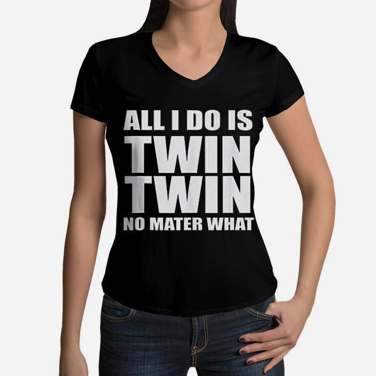 All I Do Is Twin Funny Mommy Dad Women V-Neck T-Shirt