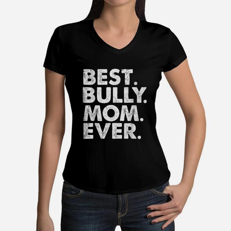 Best Bully Mom Ever Funny Vintage Dog Momma Mother Day Gift Women V-Neck T-Shirt