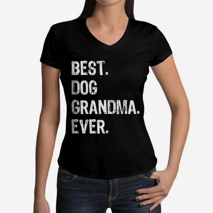 Best Dog Grandma Ever Funny Grandmother Gift Mothers Day Women V-Neck T-Shirt