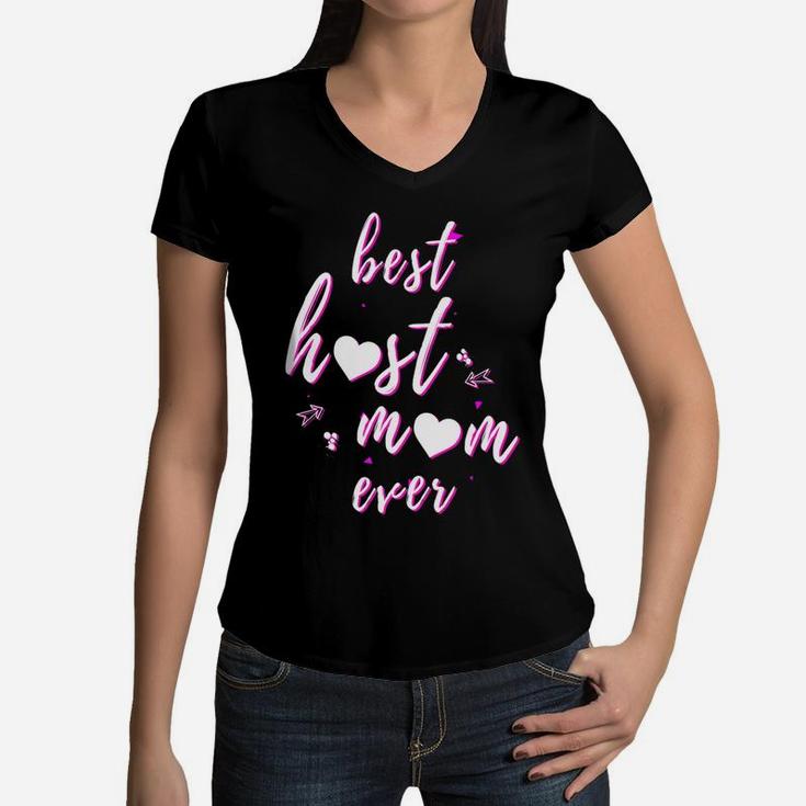 Best Host Mom Ever Great Mothers Day Gifs Women V-Neck T-Shirt