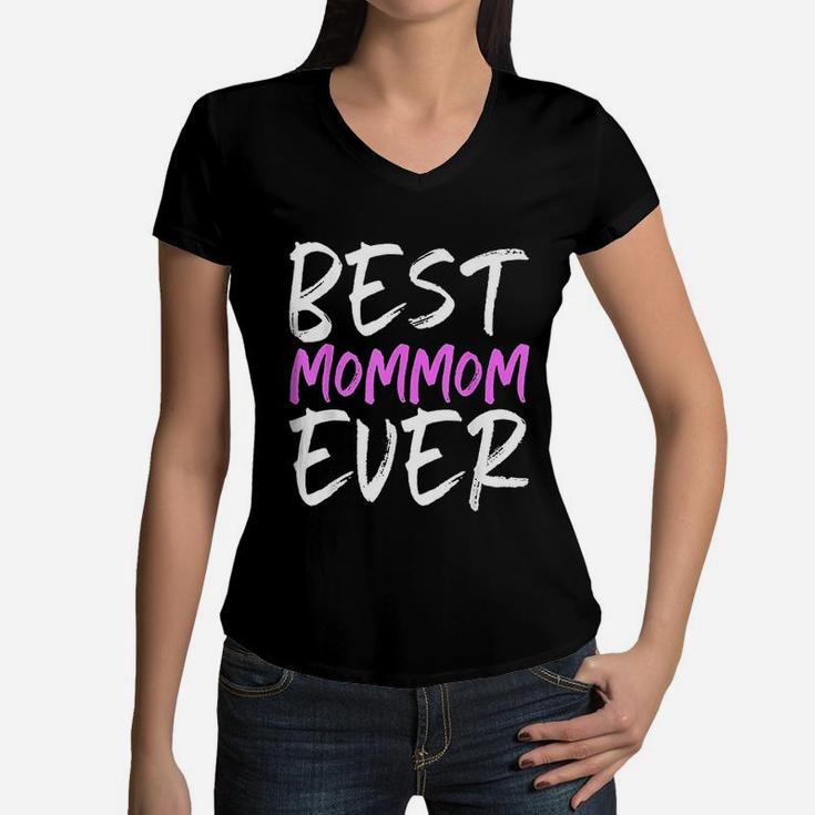 Best Mommom Ever Funny Grandma Gift Mom Women V-Neck T-Shirt