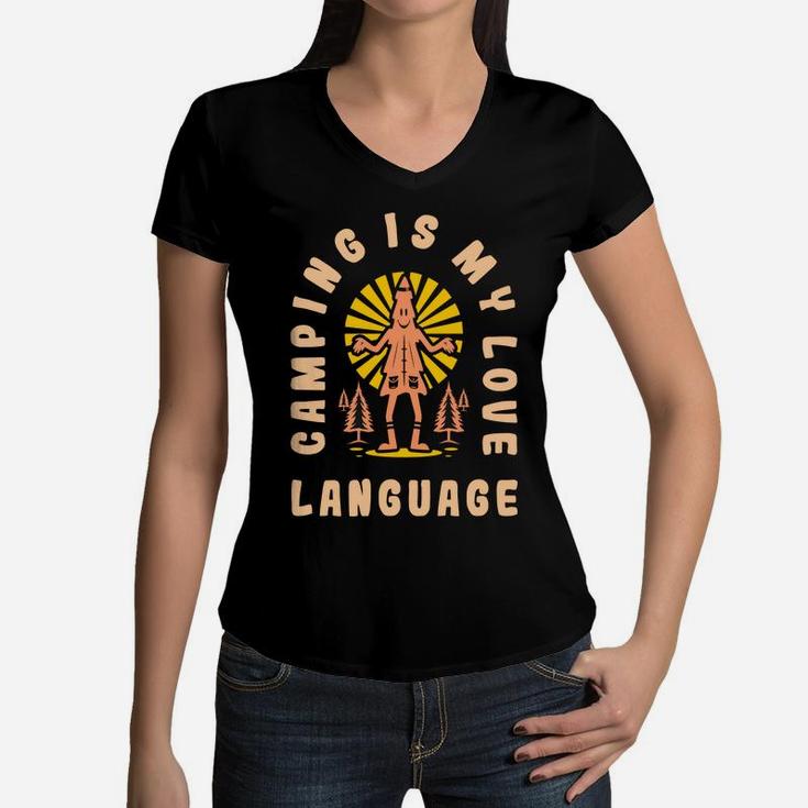 Camping Is My Love Language I Love Camping Women V-Neck T-Shirt
