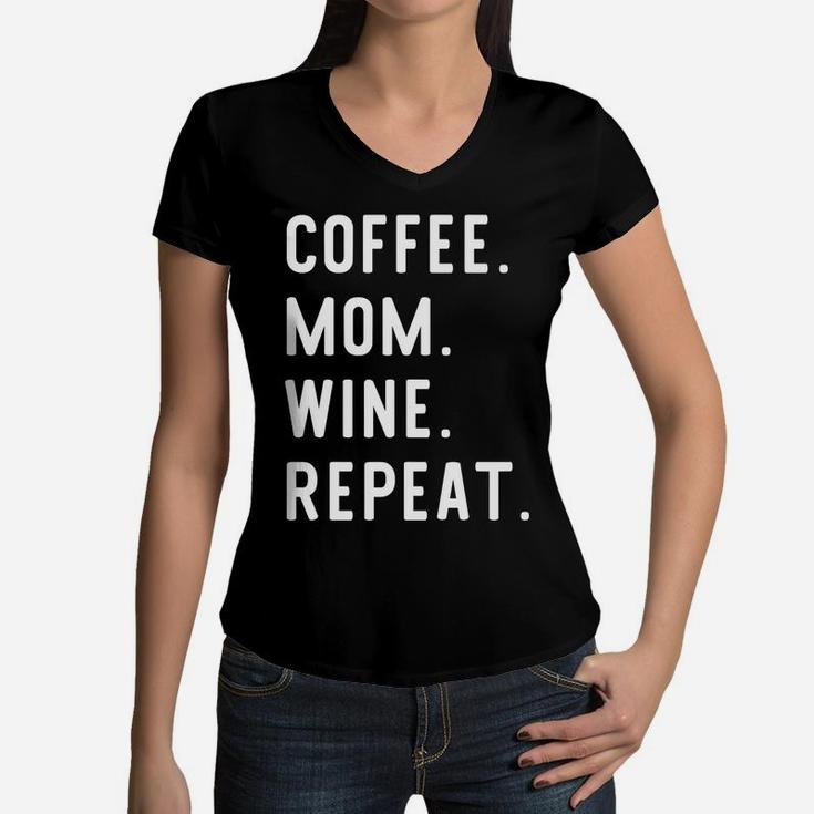 Coffee Mom Wine Repeat Funny For Moms Women V-Neck T-Shirt