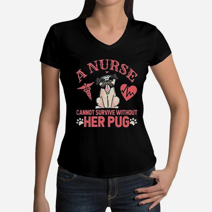 Dogs Lover Gift Nurse Pug Mom Funny Quote Women V-Neck T-Shirt