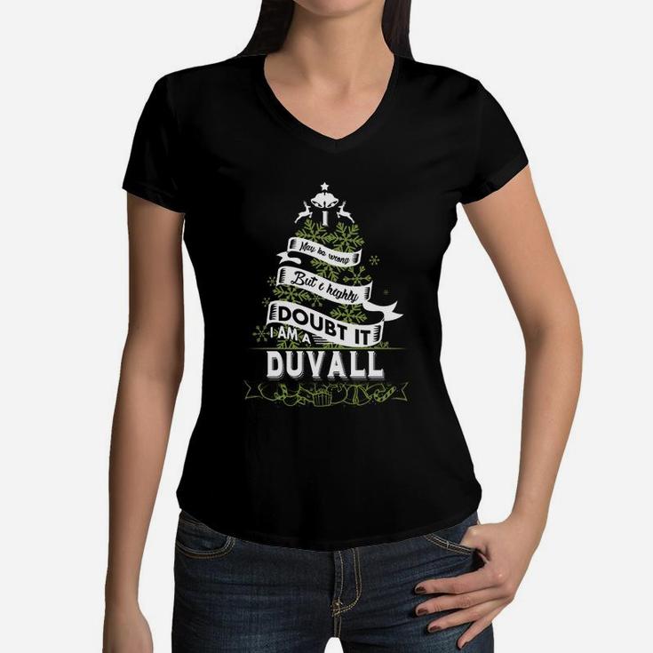 Duvall I May Be Wrong. But I Highly Doubt It. I Am A Duvall- Duvall T Shirt Duvall Hoodie Duvall Family Duvall Tee Duvall Name Duvall Shirt Duvall Grandfather Women V-Neck T-Shirt