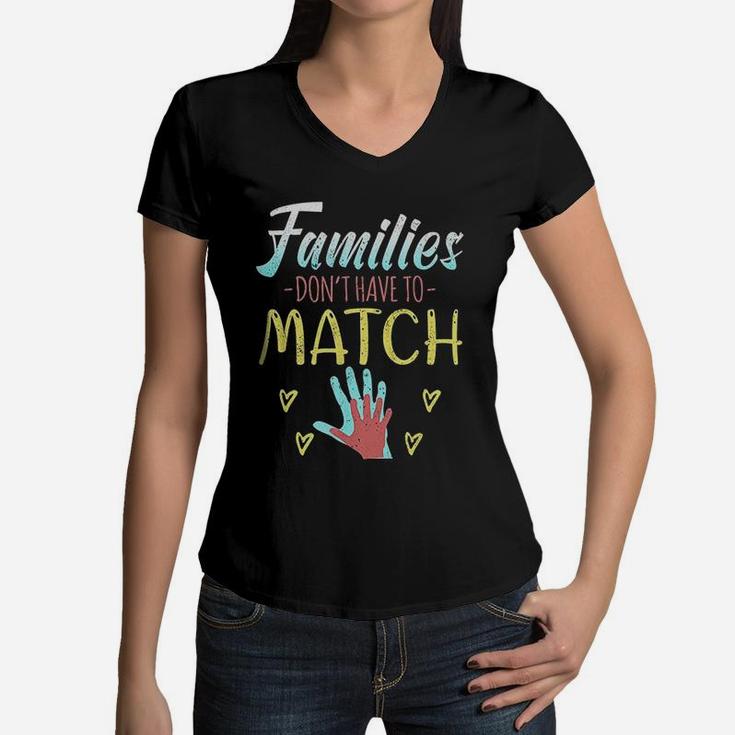 Families Dont Have To Match Great Adoption Gift For Family Women V-Neck T-Shirt
