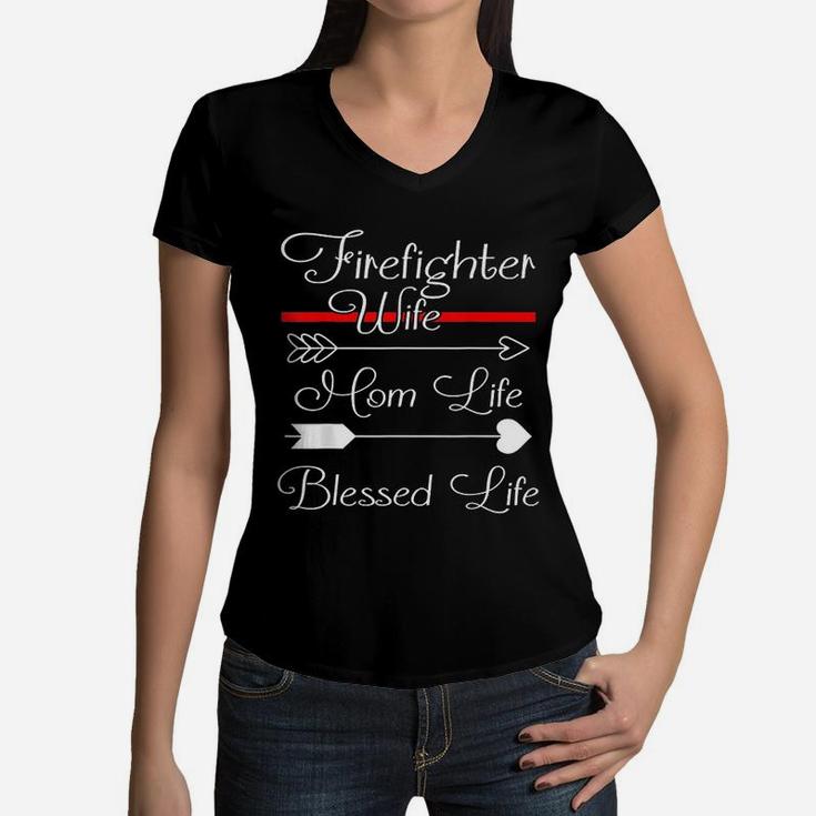 Firefighter Wife Mom Life Blessed Life Women V-Neck T-Shirt