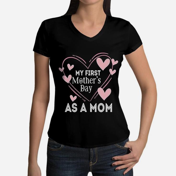 First Mothers Day First Mothers Day As A Mom Mother Women V-Neck T-Shirt